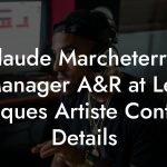 Claude Marcheterre, Manager A&R at Les Disques Artiste Contact Details