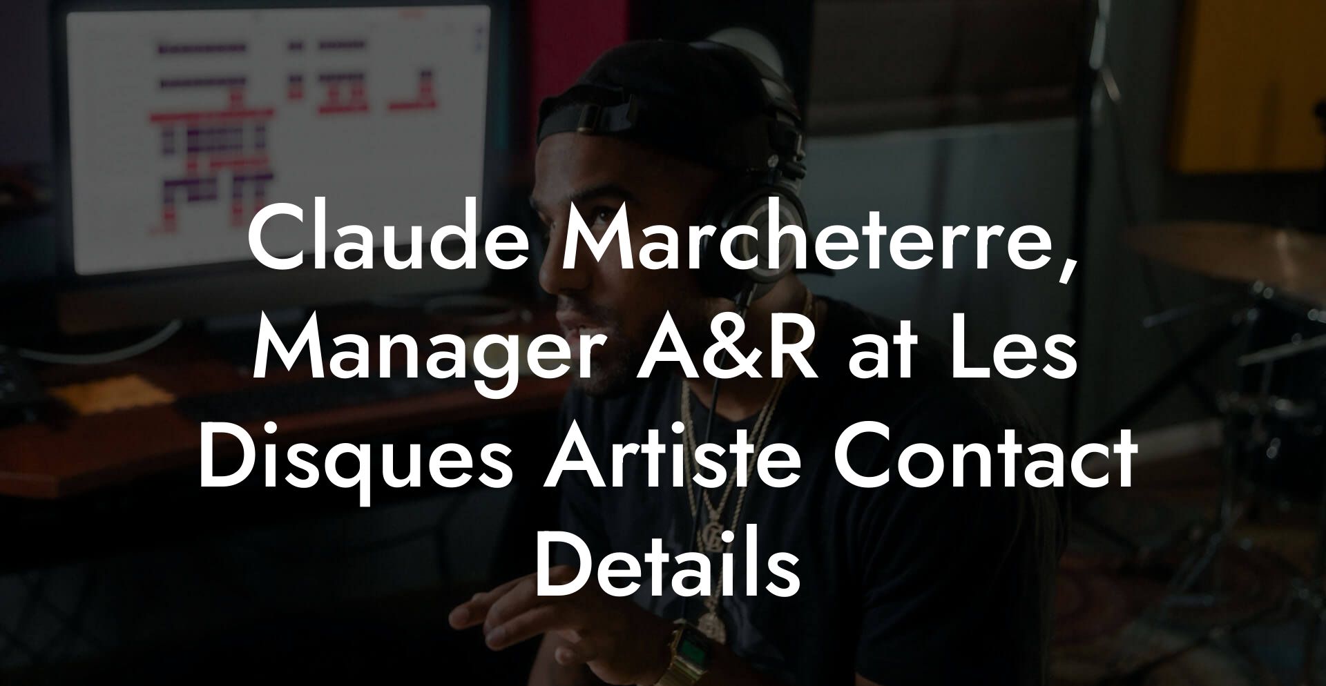 Claude Marcheterre, Manager A&R at Les Disques Artiste Contact Details