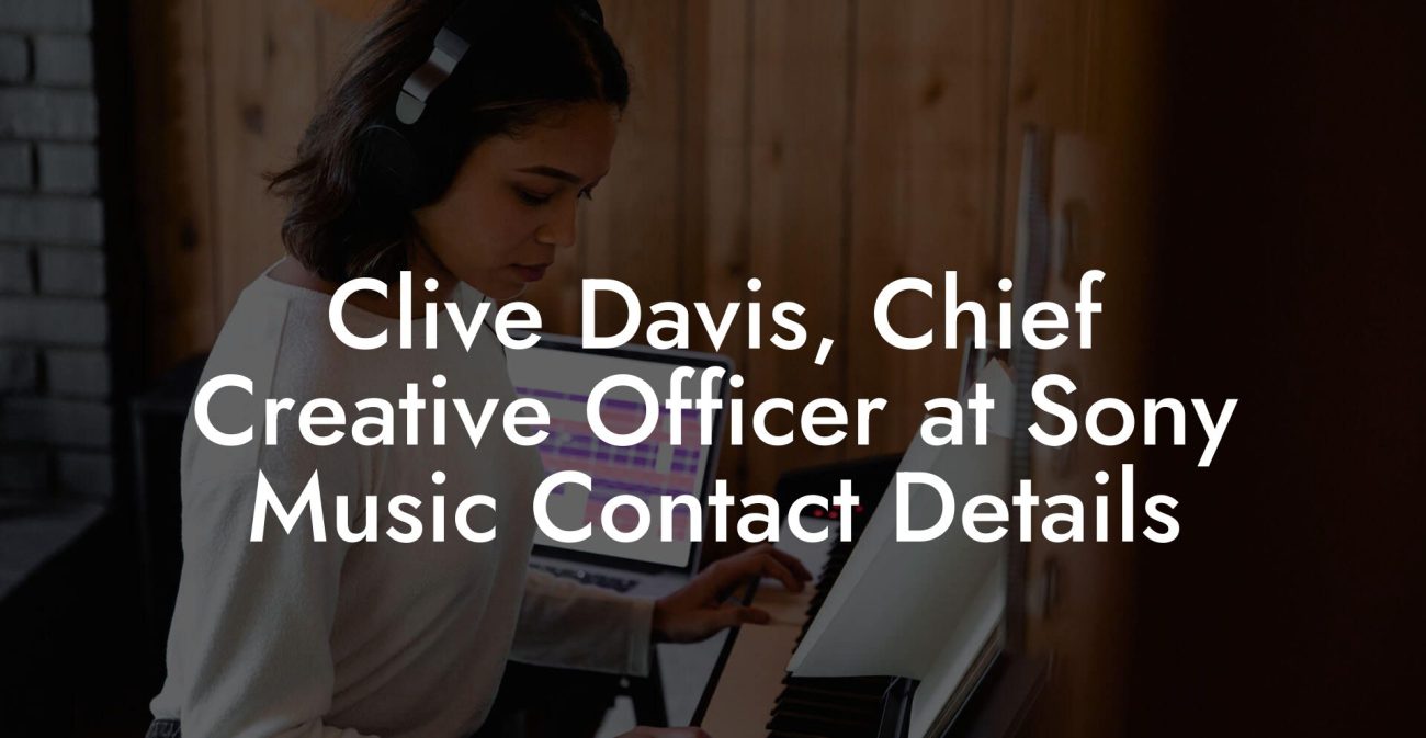 Clive Davis, Chief Creative Officer at Sony Music Contact Details