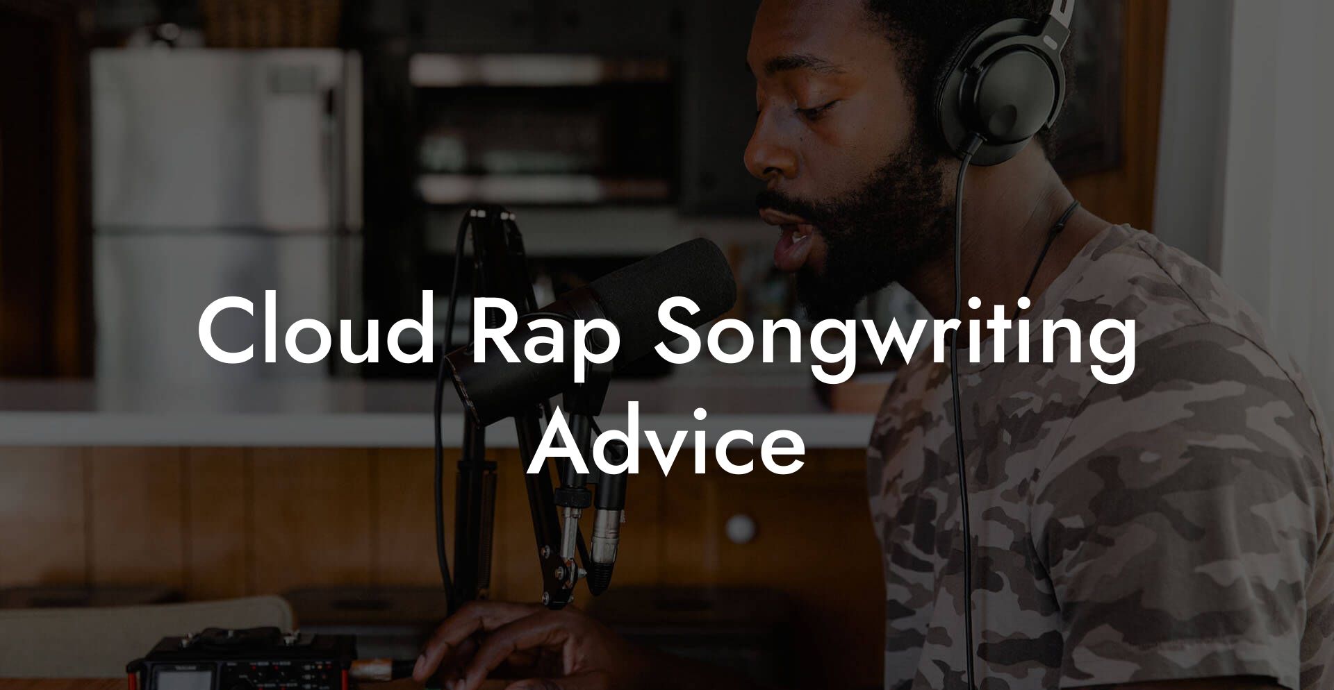 Cloud Rap Songwriting Advice