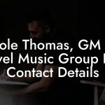 Cole Thomas, GM at Revel Music Group LLC Contact Details