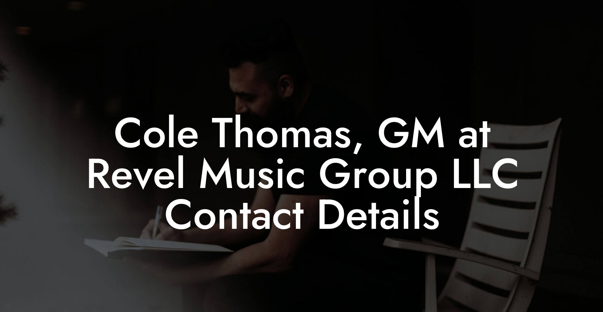 Cole Thomas, GM at Revel Music Group LLC Contact Details