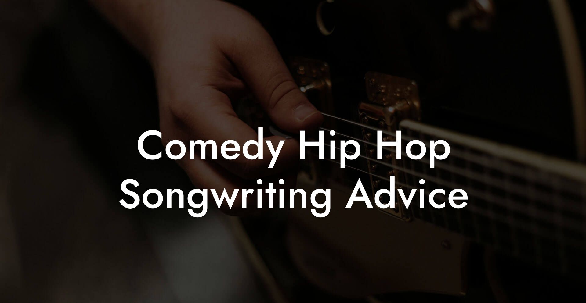 Comedy Hip Hop Songwriting Advice