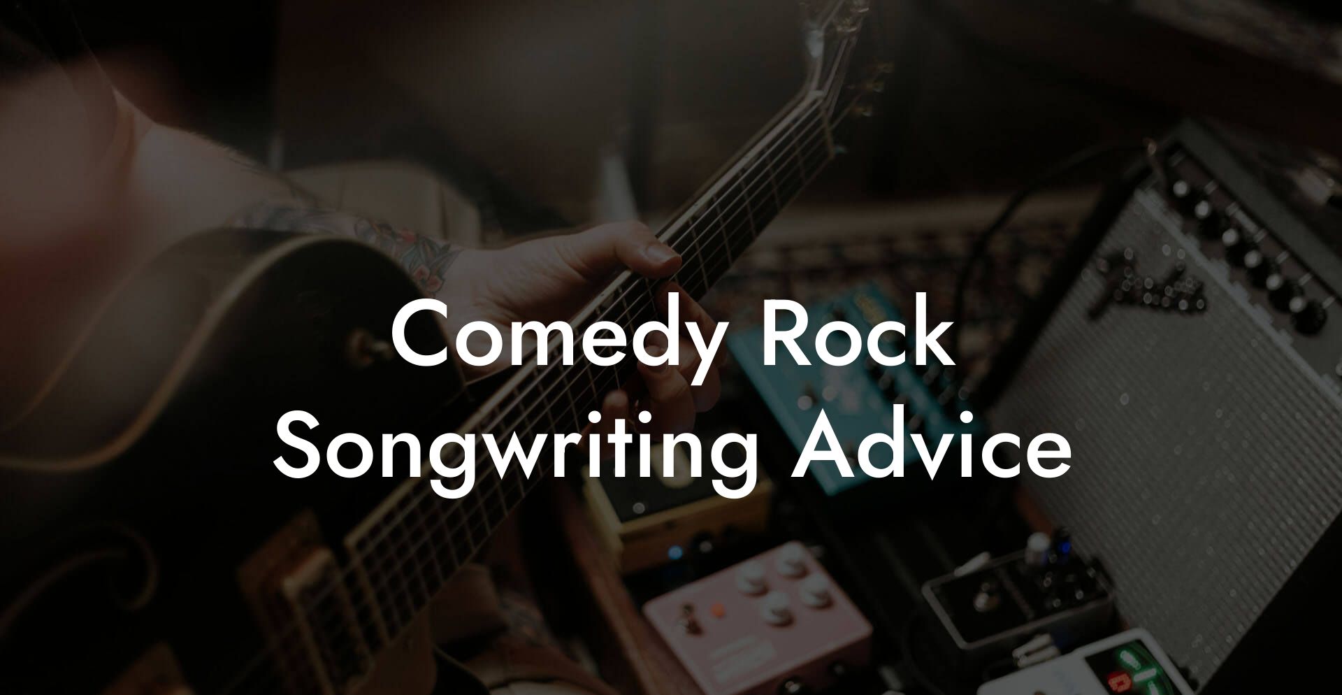 Comedy Rock Songwriting Advice