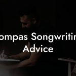 Compas Songwriting Advice