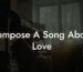 compose a song about love lyric assistant