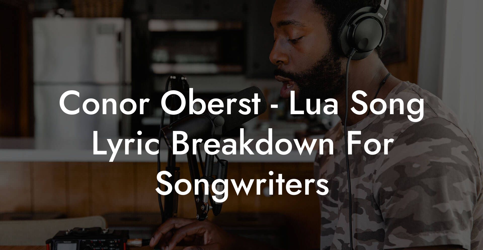Conor Oberst - Lua Song Lyric Breakdown For Songwriters