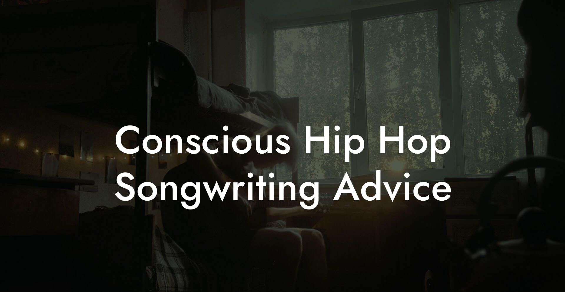 Conscious Hip Hop Songwriting Advice