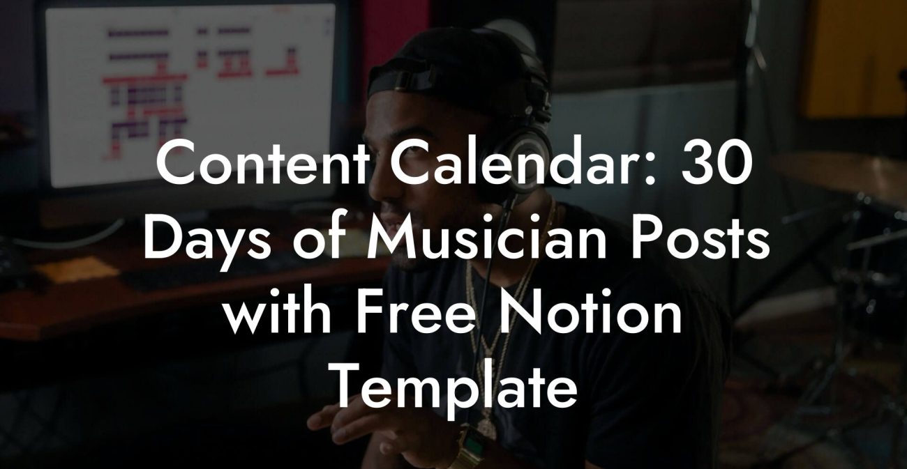 Content Calendar: 30 Days of Musician Posts with Free Notion Template