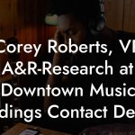 Corey Roberts, VP A&R-Research at Downtown Music Holdings Contact Details