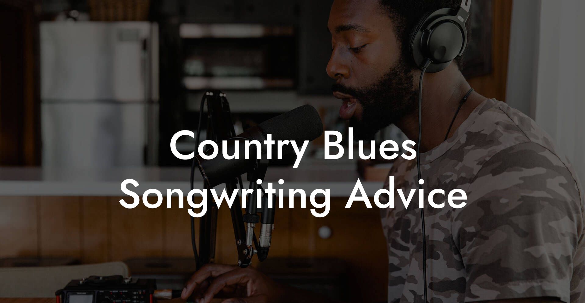 Country Blues Songwriting Advice