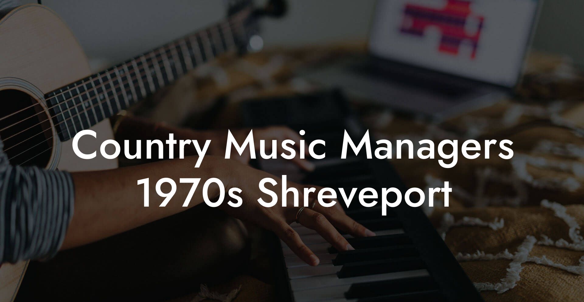 Country Music Managers 1970s Shreveport