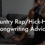 Country Rap/Hick-Hop Songwriting Advice