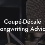Coupé-Décalé Songwriting Advice