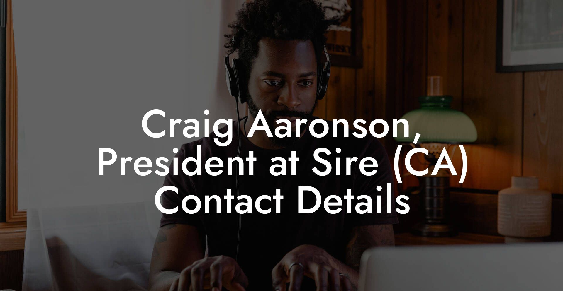 Craig Aaronson, President at Sire (CA) Contact Details