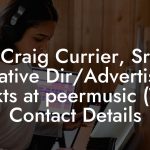 Craig Currier, Sr Creative Dir/Advertising Mrkts at peermusic (TN) Contact Details