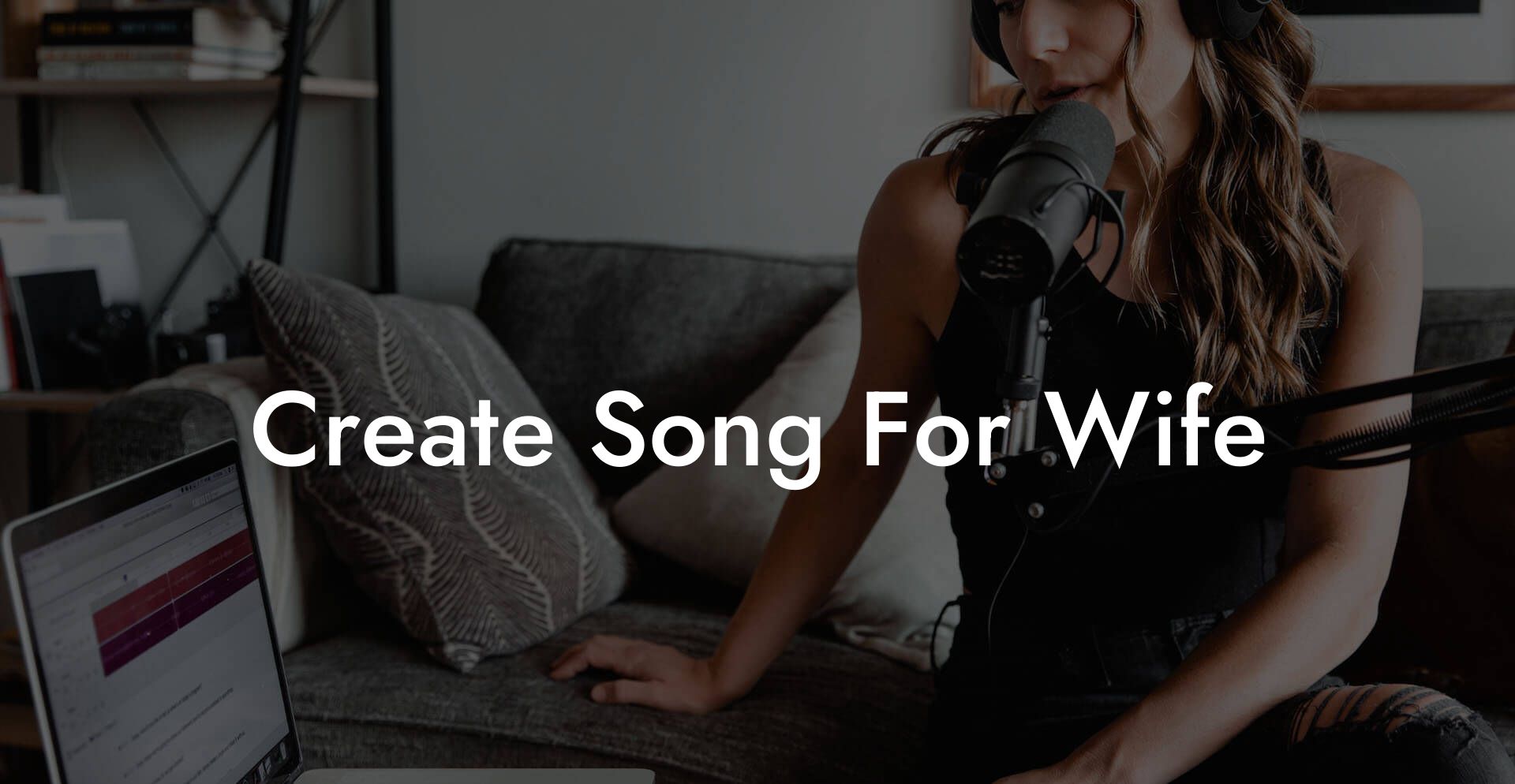 create song for wife lyric assistant