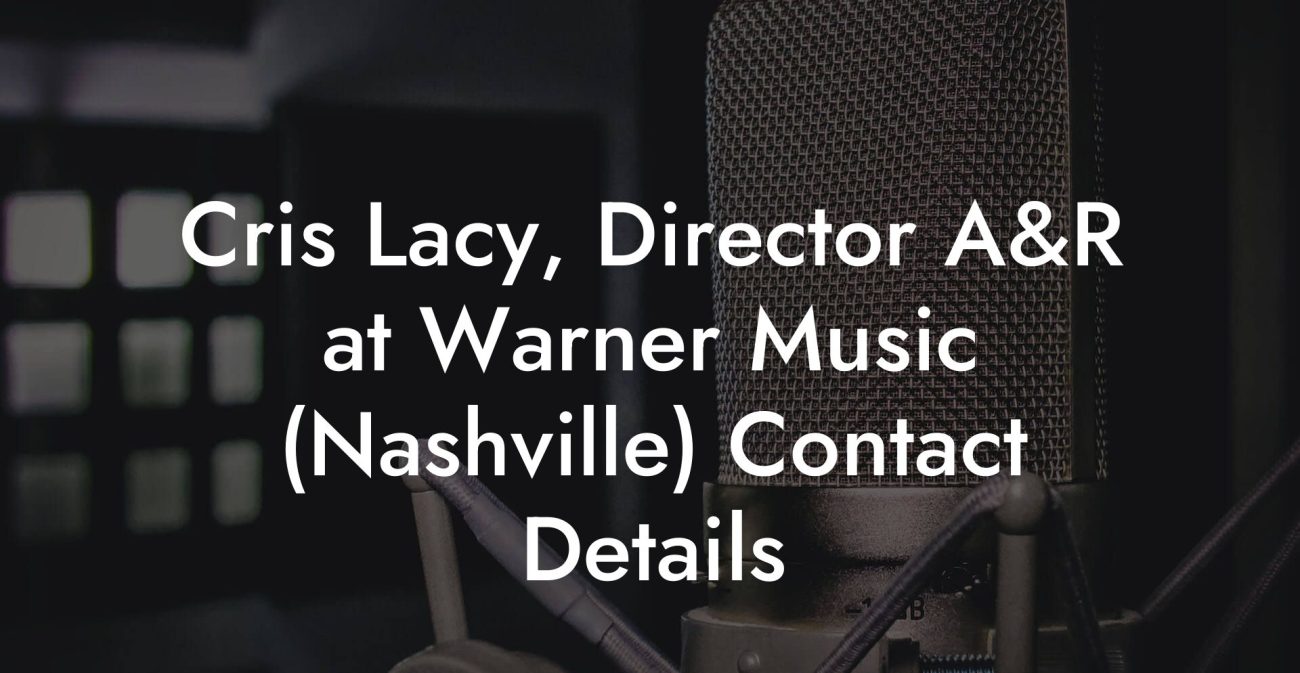 Cris Lacy, Director A&R at Warner Music (Nashville) Contact Details