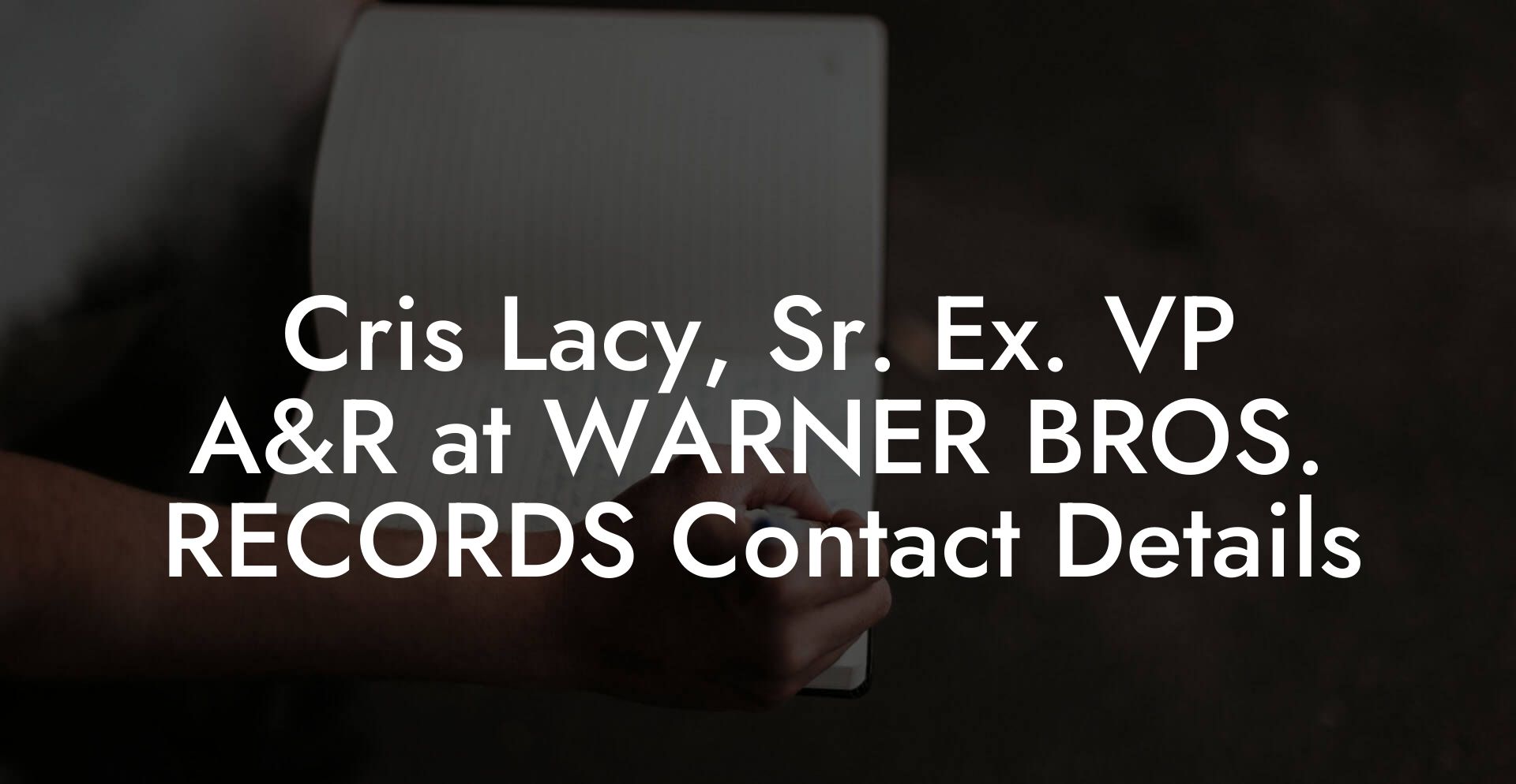 Cris Lacy, Sr. Ex. VP A&R at WARNER BROS. RECORDS Contact Details