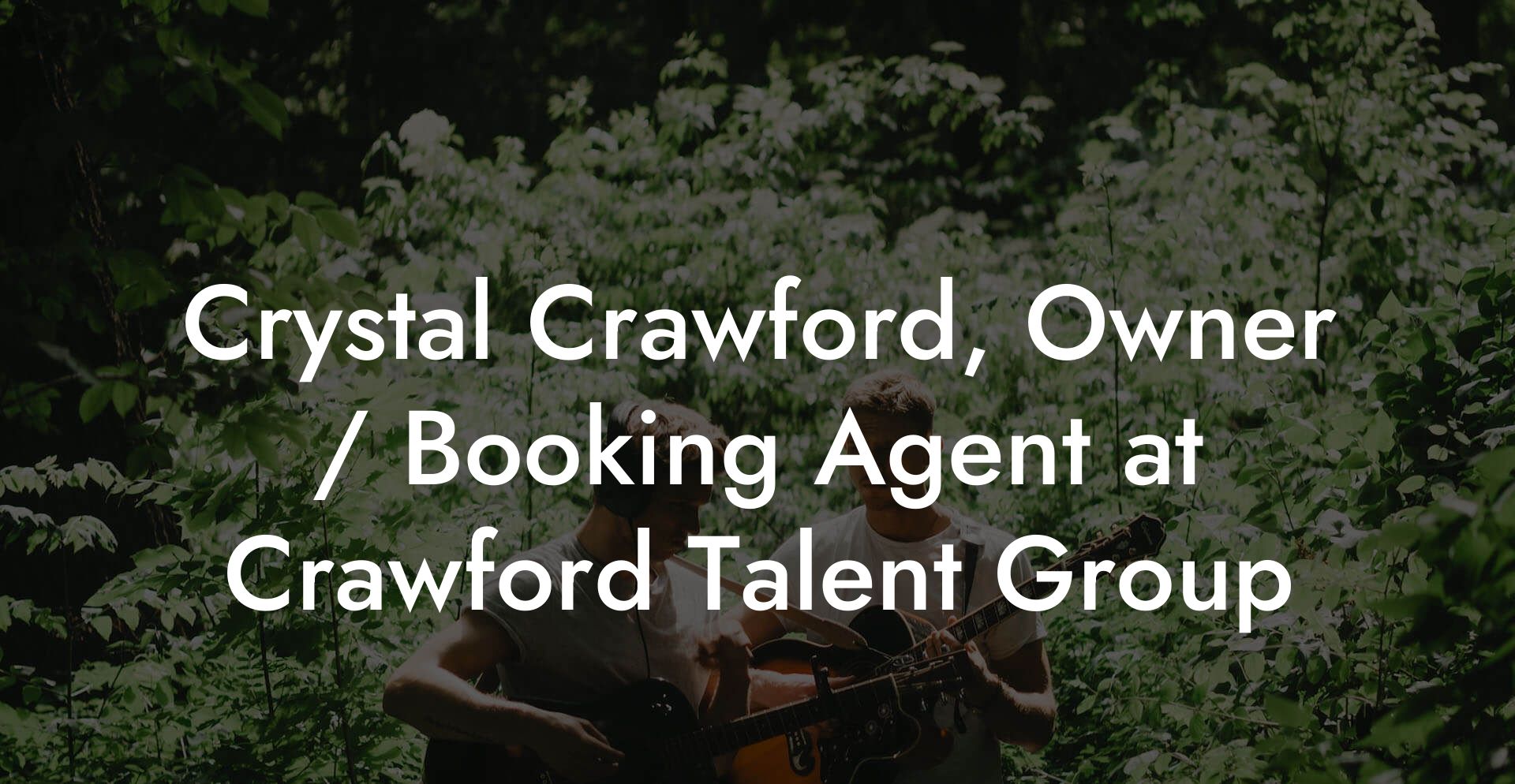 Crystal Crawford, Owner / Booking Agent at Crawford Talent Group