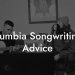 Cumbia Songwriting Advice
