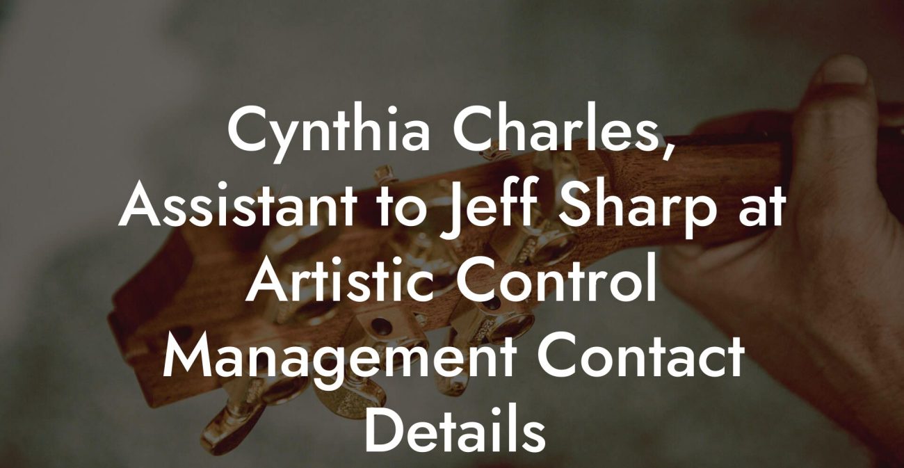 Cynthia Charles, Assistant to Jeff Sharp at Artistic Control Management Contact Details