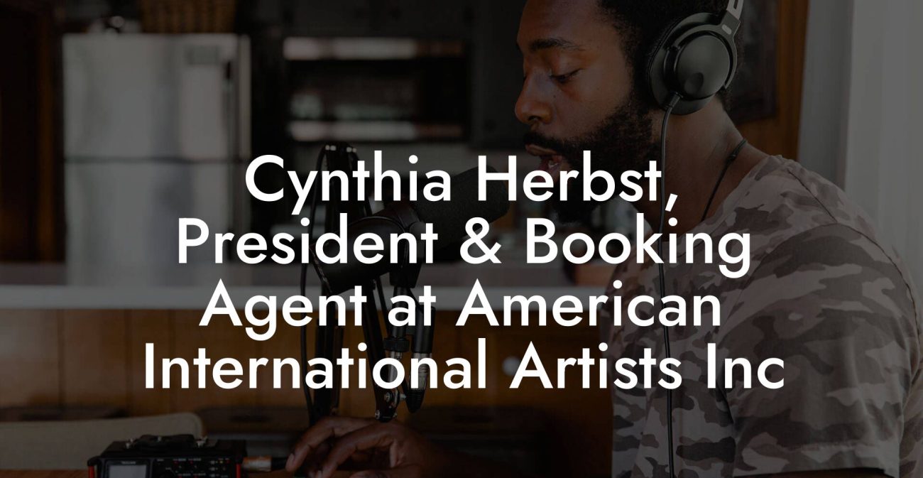 Cynthia Herbst, President & Booking Agent at American International Artists Inc