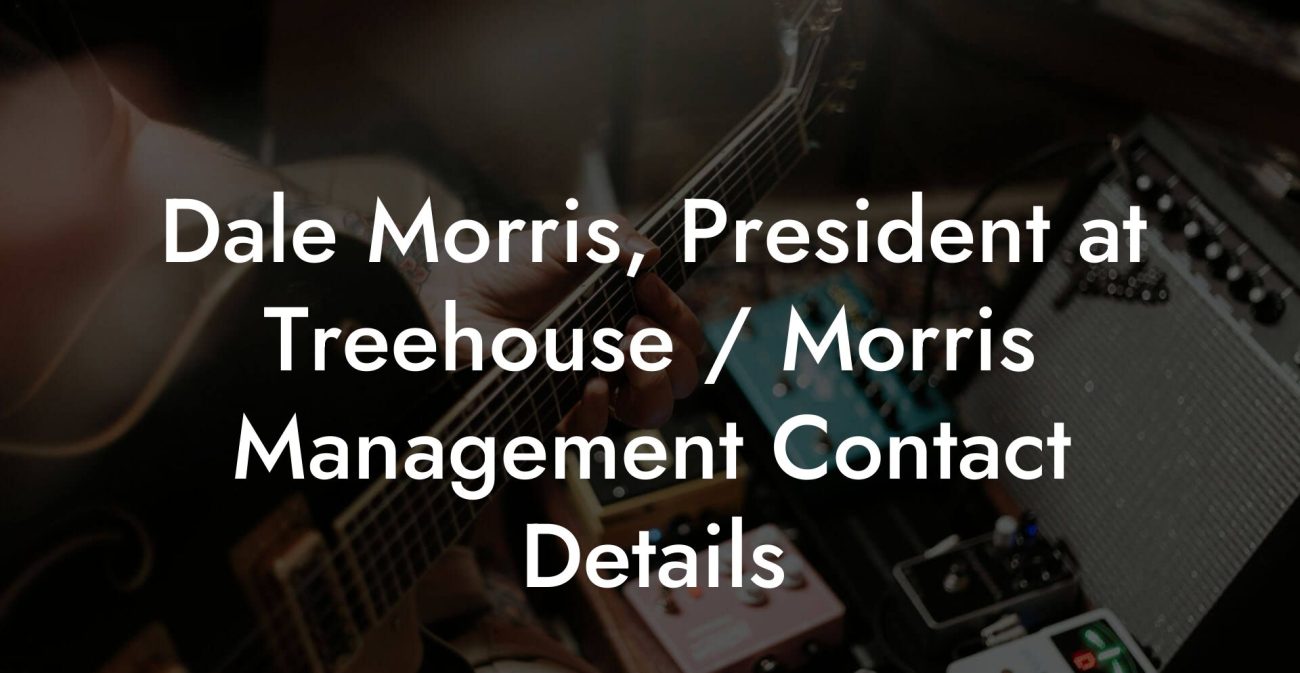 Dale Morris, President at Treehouse / Morris Management Contact Details