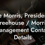 Dale Morris, President at Treehouse / Morris Management Contact Details