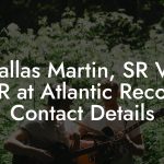 Dallas Martin, SR VP A&R at Atlantic Records Contact Details