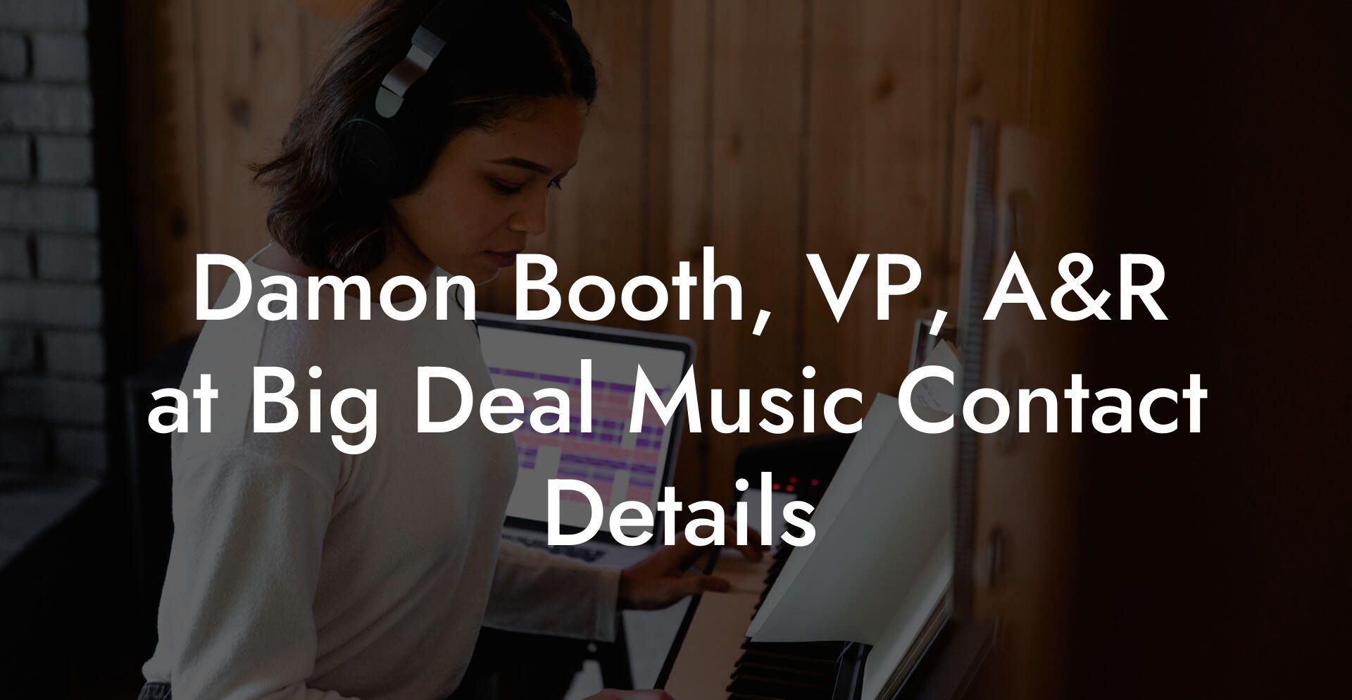 Damon Booth, VP, A&R at Big Deal Music Contact Details