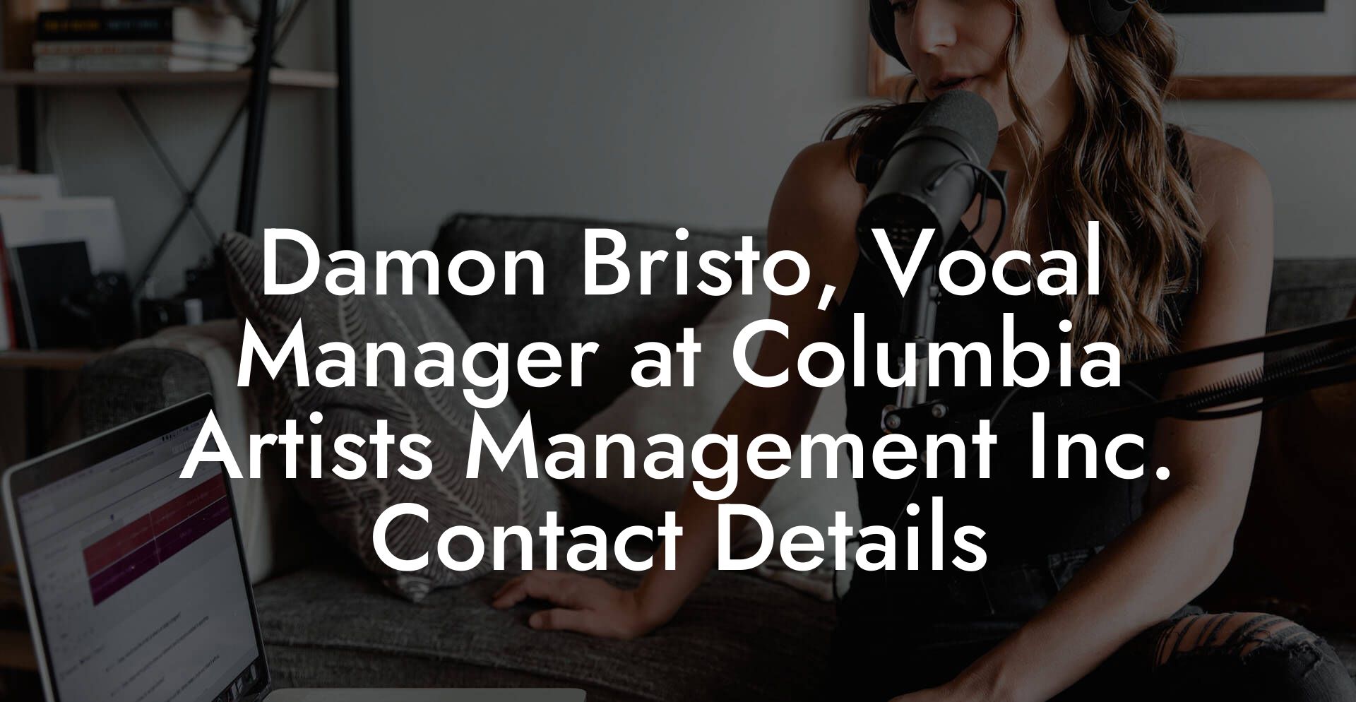 Damon Bristo, Vocal Manager at Columbia Artists Management Inc. Contact Details