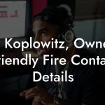 Dan Koplowitz, Owner at Friendly Fire Contact Details