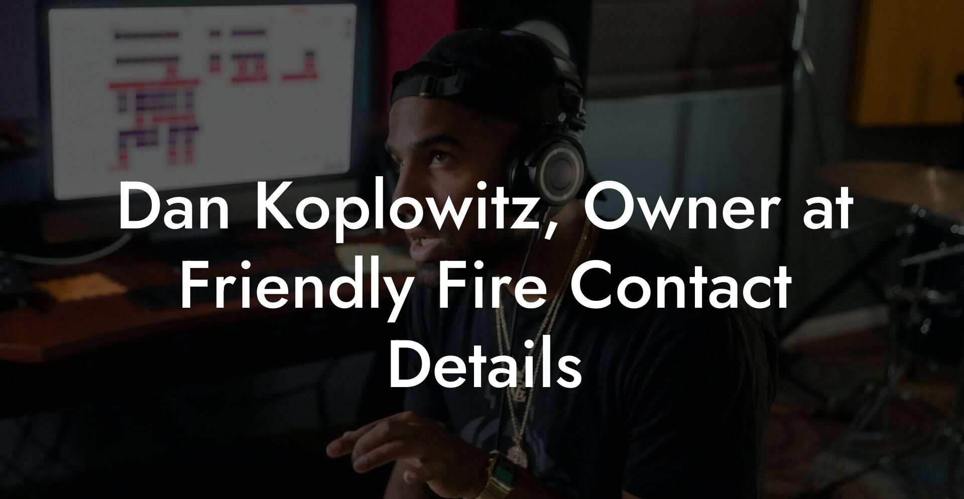 Dan Koplowitz, Owner at Friendly Fire Contact Details