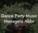 Dance Party Music Managers Abbr