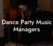 Dance Party Music Managers