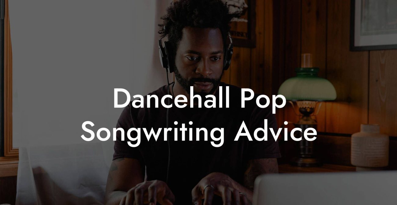 Dancehall Pop Songwriting Advice