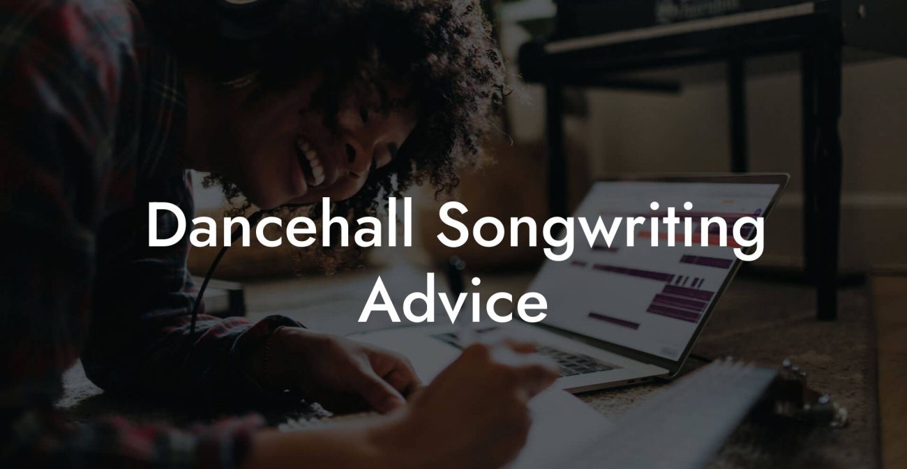 Dancehall Songwriting Advice