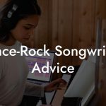 Dance-Rock Songwriting Advice