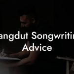 Dangdut Songwriting Advice