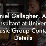Daniel Gallagher, A&R consultant at Universal Music Group Contact Details