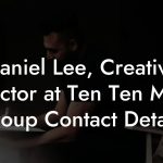 Daniel Lee, Creative Director at Ten Ten Music Group Contact Details