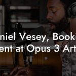 Daniel Vesey, Booking Agent at Opus 3 Artists
