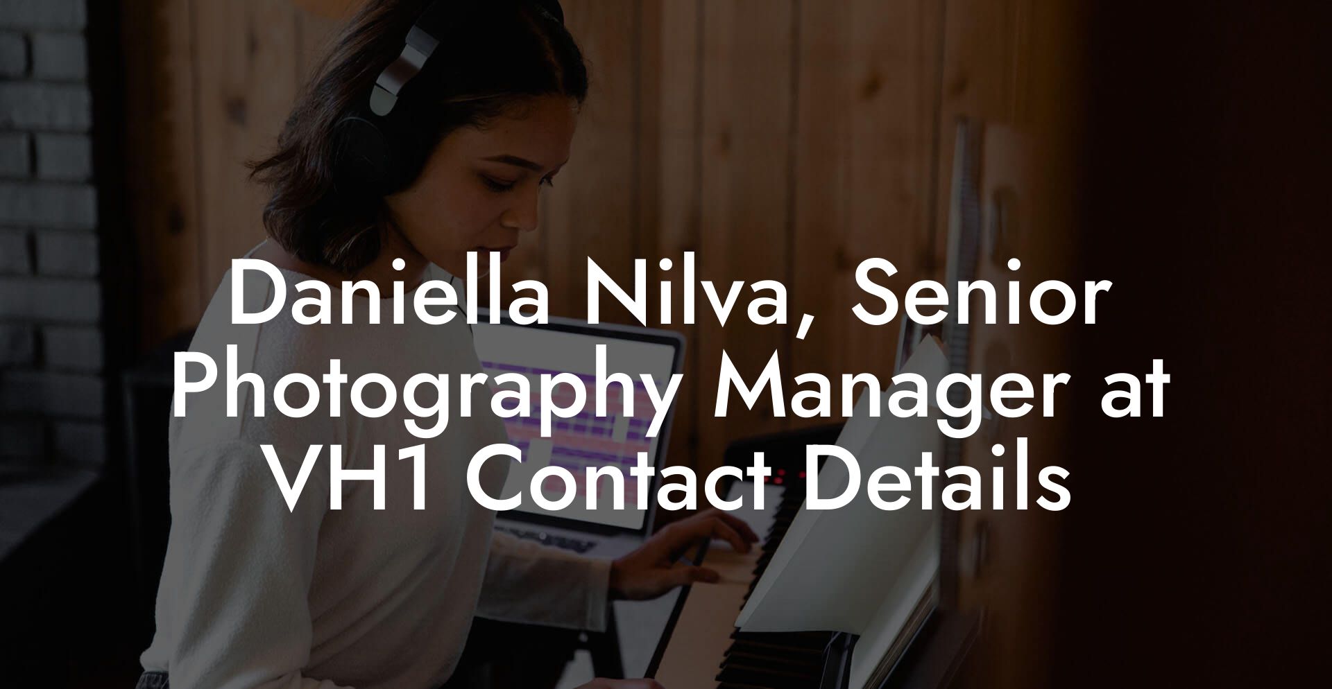 Daniella Nilva, Senior Photography Manager at VH1 Contact Details