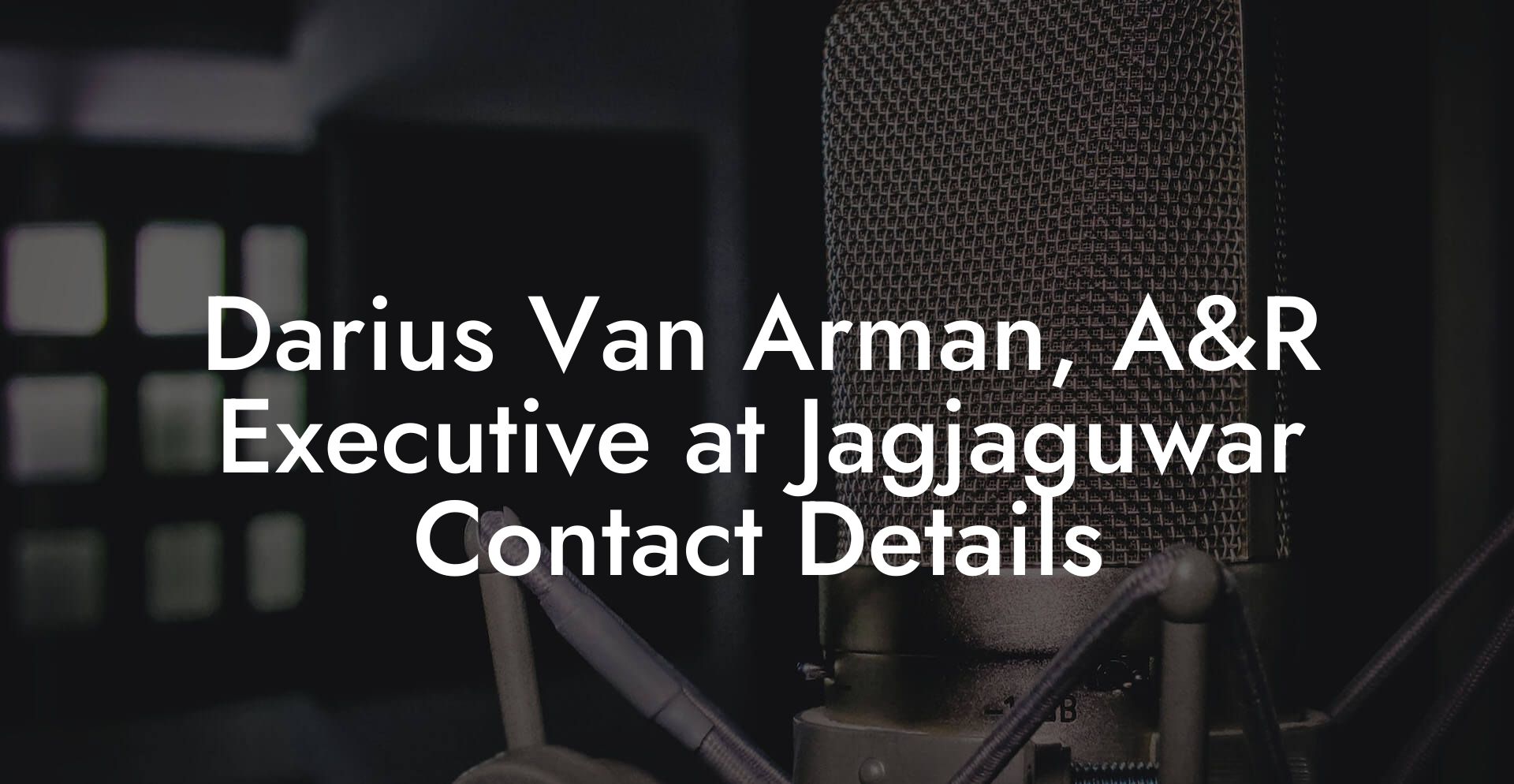 Darius Van Arman, A&R Executive at Jagjaguwar Contact Details