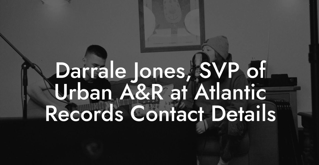 Darrale Jones, SVP of Urban A&R at Atlantic Records Contact Details