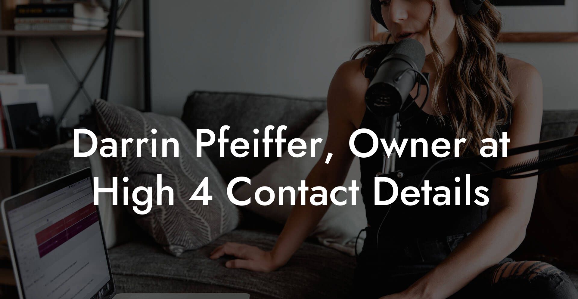 Darrin Pfeiffer, Owner at High 4 Contact Details