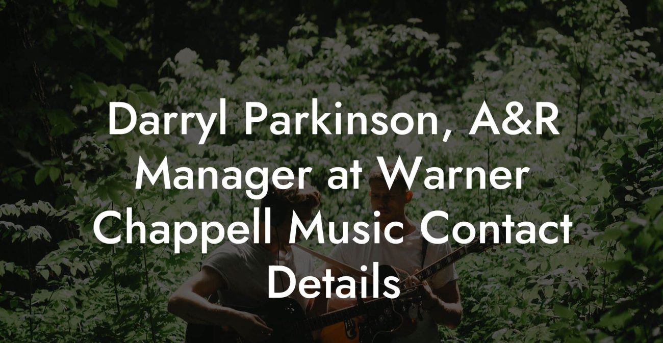 Darryl Parkinson, A&R Manager at Warner Chappell Music Contact Details