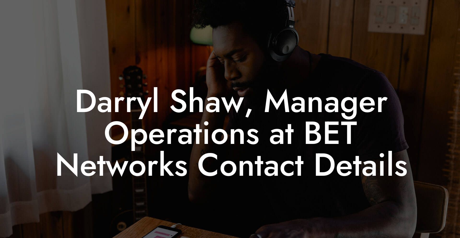 Darryl Shaw, Manager Operations at BET Networks Contact Details