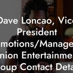 Dave Loncao, Vice President Promotions/Manager at Union Entertainment Group Contact Details